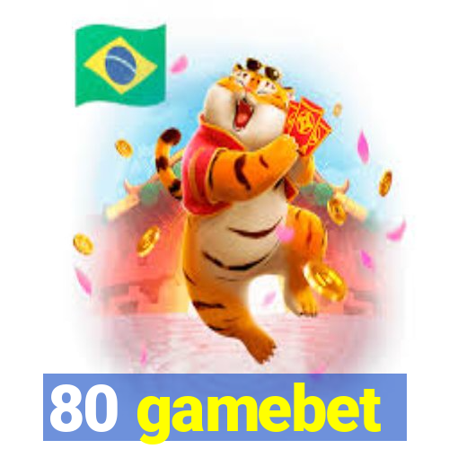 80 gamebet